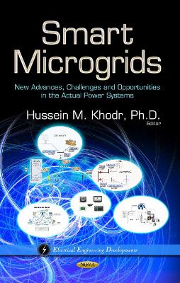 Smart Microgrids: New Advances, Challenges & Opportunities in the Actual Power Systems - Khodr, Hussein M (Editor)