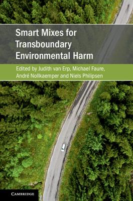 Smart Mixes for Transboundary Environmental Harm - van Erp, Judith (Editor), and Faure, Michael (Editor), and Nollkaemper, Andre (Editor)