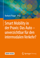 Smart Mobility in Der Praxis: Das Auto - Unverzichtbar Fr Den Intermodalen Verkehr?