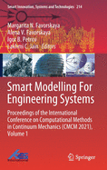 Smart Modelling for Engineering Systems: Proceedings of the International Conference on Computational Methods in Continuum Mechanics (CMCM 2021), Volume 1