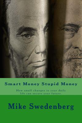 Smart Money Stupid Money: 2017 - Swedenberg, Mike