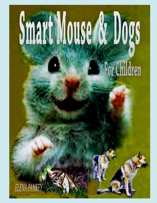 Smart Mouse & Dogs: For Children - Pankey, Elena