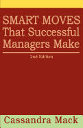 Smart Moves That Successful Managers Make: 2nd Edition