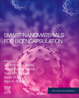 Smart Nanomaterials for Bioencapsulation - Castro, Guillermo R (Editor), and Nadda, Ashok Kumar (Editor), and Sharma, Swati (Editor)