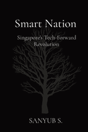 Smart Nation: Singapore's Tech-Forward Revolution