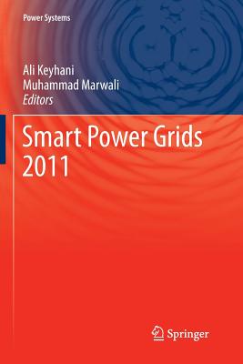 Smart Power Grids 2011 - Keyhani, Ali (Editor), and Albaijat, Mohammad (Editor)