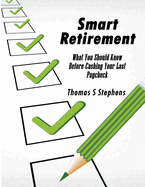 Smart Retirement: Critical Things You Should Know Before Cashing Your Last Paycheck