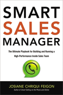 Smart Sales Manager: The Ultimate Playbook for Building and Running a High-Performance Inside Sales Team