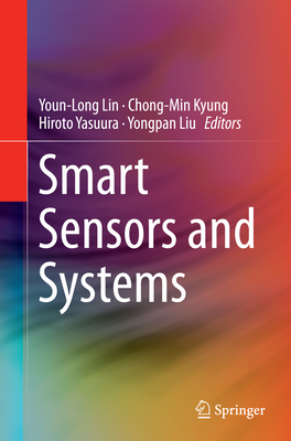 Smart Sensors and Systems - Lin, Youn-Long (Editor), and Kyung, Chong-Min (Editor), and Yasuura, Hiroto (Editor)