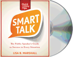 Smart Talk: The Public Speaker's Guide to Professional Success