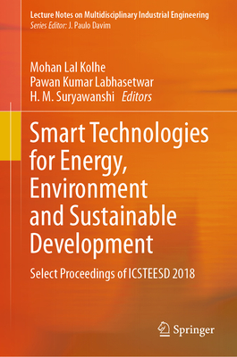 Smart Technologies for Energy, Environment and Sustainable Development: Select Proceedings of Icsteesd 2018 - Kolhe, Mohan Lal (Editor), and Labhasetwar, Pawan Kumar (Editor), and Suryawanshi, H M (Editor)