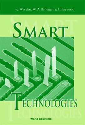 Smart Technologies - Bullough, W A (Editor), and Worden, Keith (Editor), and Haywood, J (Editor)