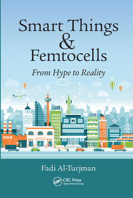 Smart Things and Femtocells: From Hype to Reality - Al-Turjman, Fadi