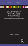 Smart Tourism Destination Governance: Technology and Design-Based Approach