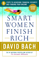 Smart Women Finish Rich, Canadian Edition: 9 Steps to Creating a Rich Future (Canadian Edition)