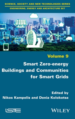 Smart Zero-Energy Buildings and Communities for Smart Grids - Kampelis, Nikos (Editor), and Kolokotsa, Denia (Editor)