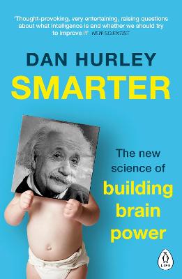 Smarter: The New Science of Building Brain Power - Hurley, Dan