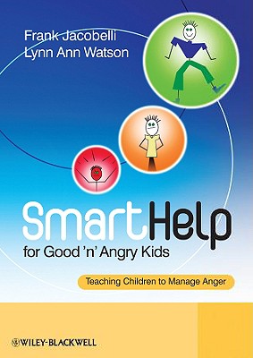 SmartHelp for Good 'n' Angry Kids: Teaching Children to Manage Anger - Jacobelli, Frank, and Watson, Lynn Ann