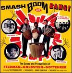 Smash Boom Bang! The Songs and Productions of Feldman-Goldstein-Gottehrer
