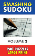 Smashing Sudoku 3: 240 Sudoku Puzzles - Large Print