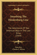Smashing the Hindenburg Line: The Adventures of Two American Boys in the Last Drive