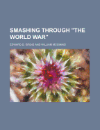 Smashing Through "The World War"