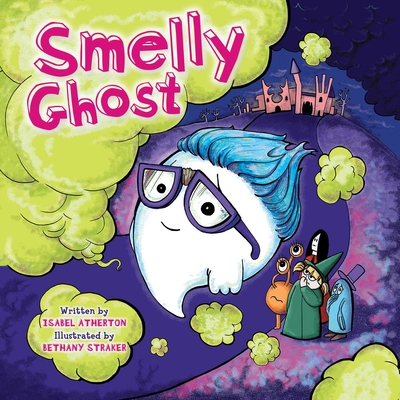 Smelly Ghost - Atherton, Isabel