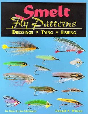 Smelt Fly Patterns: Dressings Tying Fishing - Wilson, Donald A, Dr.