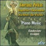 Smetana: Polkas, Bagatelles & Impromptus; Macbeth & The Witches