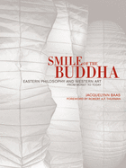 Smile of the Buddha: Eastern Philosophy and Western Art from Monet to Today