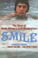 Smile: The Official Story of Brian Wilson's Lost Masterpiece