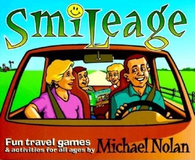 Smileage: Fun Travel Games and Activities for All Ages - Nolan, Mike