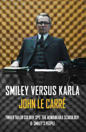 Smiley versus Karla: Tinker Tailor Soldier Spy, The Honourable Schoolboy, Smiley's People