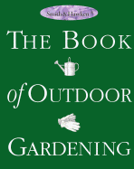 Smith & Hawken: The Book of Outdoor Gardening