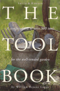 Smith & Hawken: The Tool Book: A Compendium of Over 500 Tools for the Well-Tended Garden