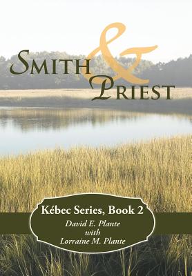 Smith & Priest: Kbec Series, Book 2 - Plante, David E, and Plante, Lorraine M