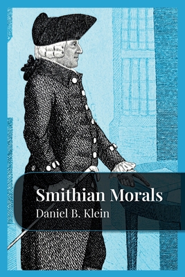 Smithian Morals - Klein, Daniel B