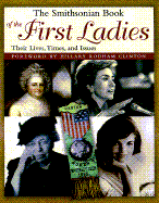 Smithsonian Book of the First Ladies - Mayo, Edith P (Editor), and Clinton, Hillary Rodham (Foreword by)
