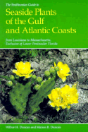 Smithsonian Guide to Seaside Plants of the Gulf and Atlantic Coasts: From Louisiana to Massachusetts, Exclusive of Lower Peninsular Florida