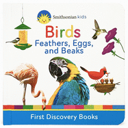 Smithsonian Kids Birds: Feathers, Eggs, and Beaks