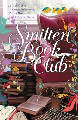 Smitten Book Club: 3 - Coble, Colleen, and Billerbeck, Kristin, and Hunter, Denise