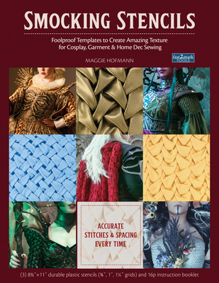 Smocking Stencils: Foolproof Templates to Create Amazing Texture for Cosplay, Garment & Home Dec Sewing - Hofmann, Maggie