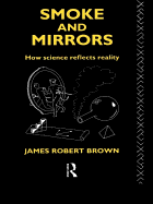 Smoke and Mirrors: How Science Reflects Reality