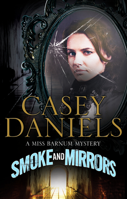 Smoke and Mirrors - Daniels, Casey