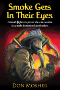 Smoke Gets in Their Eyes: Hannah Fights to Prove She Can Survive in a Male Dominated Profession