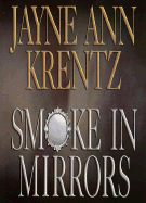 Smoke in Mirrors - Krentz, Jayne Ann