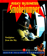Smoke Jumper - Greenberg, Keith, and Glassman, Bruce S (Editor), and Moyer, Bill (Photographer)