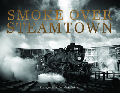 Smoke Over Steamtown - Livesey, Dennis