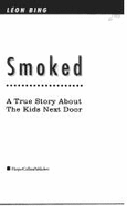 Smoked: A True Story about the Kids Next Door