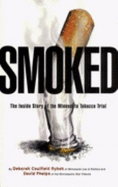 Smoked: The Inside Story of the Minnesota Tobacco Trial - Mason, Tom (Editor), and Phelps, David, and Luinenburg, Mark (Photographer)